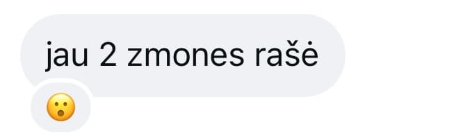 Klientės žinutė: jau 2 žmonės rašė